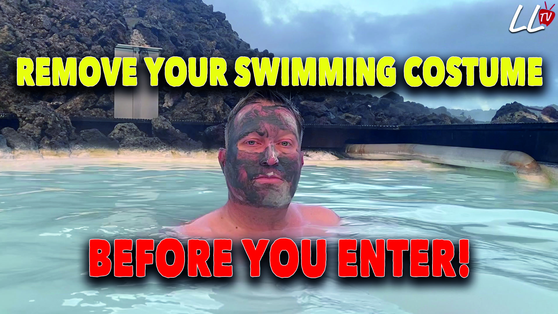 Blue Lagoon – Remove your swimming costume before entering!